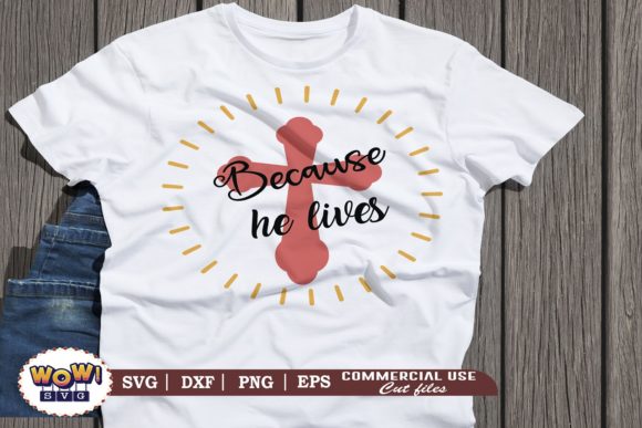 Because He Lives SVG: Faith Graphics & Illustrations