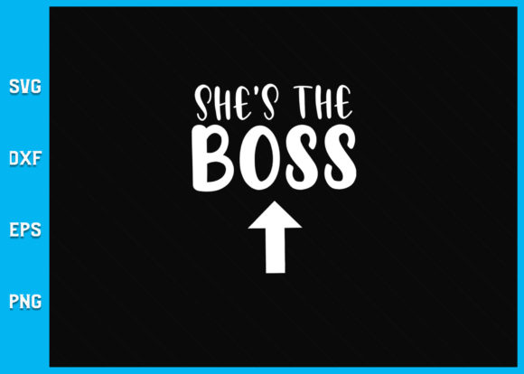 She s the Boss SVG: Bold Graphics for Crafts